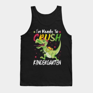 I'm ready to Crush Kindergarten Funny Kids T-Rex Dinosaur Pupil Tank Top